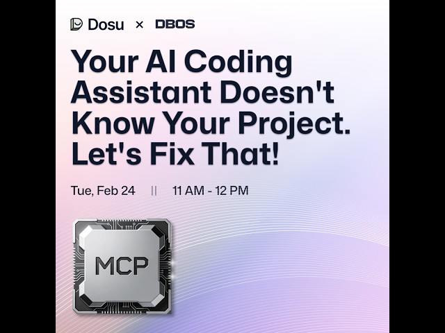 Your AI Coding Assistant Doesn't Know Your Project. Let's Fix That! [Hosted by Dosu and DBOS]