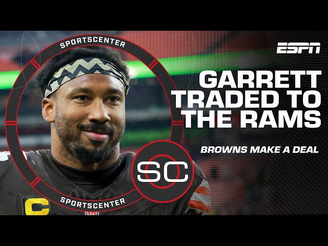 Browns deal Myles Garrett to the Rams in BLOCKBUSTER TRADE 😱 | SportsCenter
