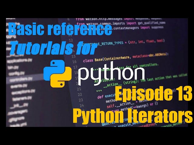 Python Tutorial Guide #13 - Python Iterators
