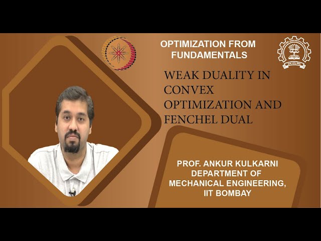 Lecture 17B: Weak duality in convex optimization and Fenchel dual