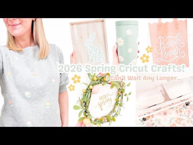 I Can't Wait Any Longer To Craft For Spring! | 2026 Spring Cricut Crafts