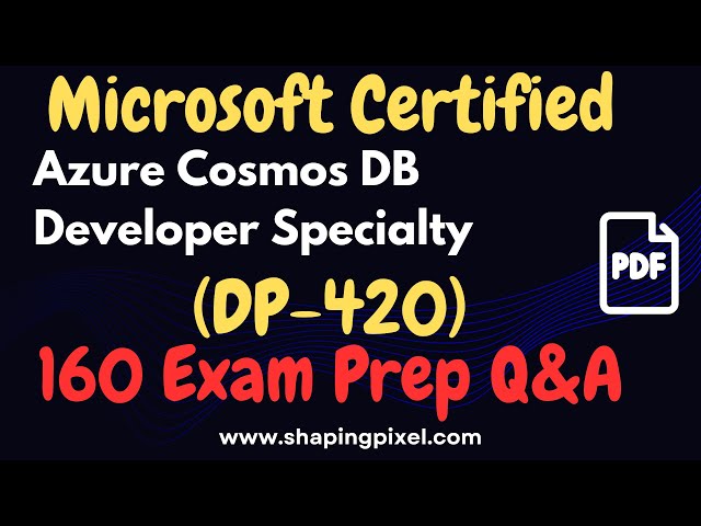 Microsoft Azure Cosmos DB Developer Speciality (DP-420) Practice Question and Answers | Pass DP-420