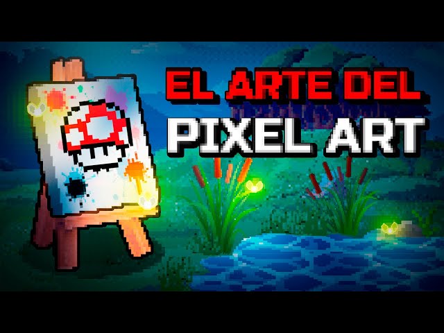 El arte del PIXEL ART en los VIDEOJUEGOS | Secretos, trucos y consejos PARA EMPEZAR