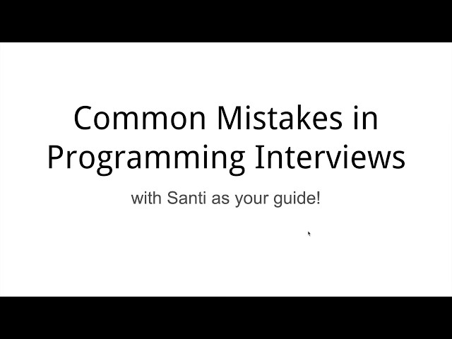Common Mistakes in Programming Interviews