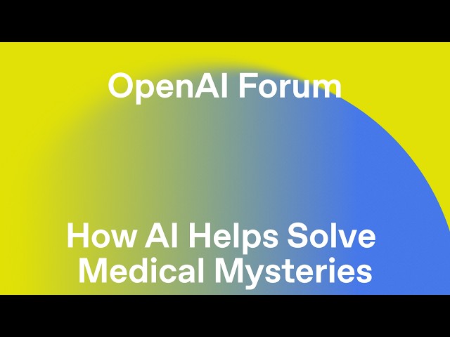 How AI Helps Solve Medical Mysteries at Boston Children’s Hospital | OpenAI Forum