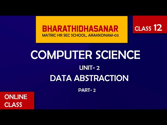 Computer Science | Class 12 | Chapter-2 |Part -2 | Data Abstraction | Bharathidhasanar