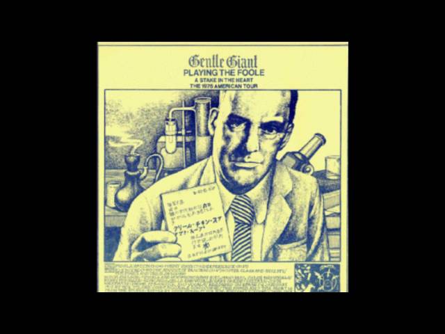 Gentle Giant- Mister Class and Quality? -Playing the Foole