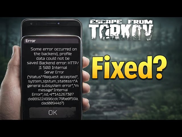 Backend error HTTP/11 500 Internal Server Error Escape From Tarkov | Some Error Occurred On The