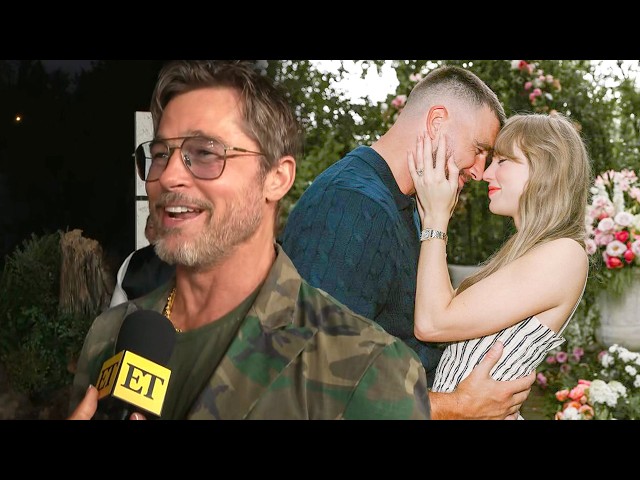 Brad Pitt GUSHES Over Taylor Swift and Travis Kelce's 'Wedding of the Century' (Exclusive)