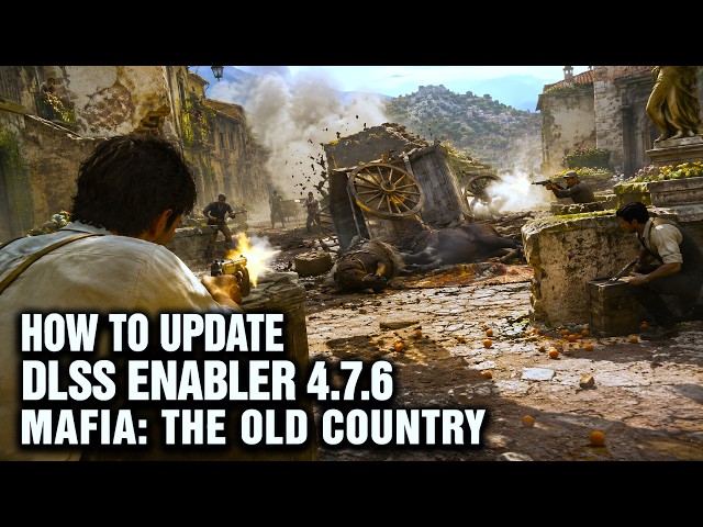 How to Update DLSS Enabler 4.7.6 Mafia The Old Country