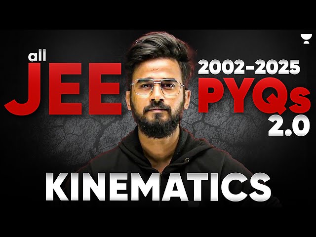 All JEE Main PYQs (2002 – 2025) : KINEMATICS - Detailed Solutions | PYQ Series 2.0 | Sharad Sir