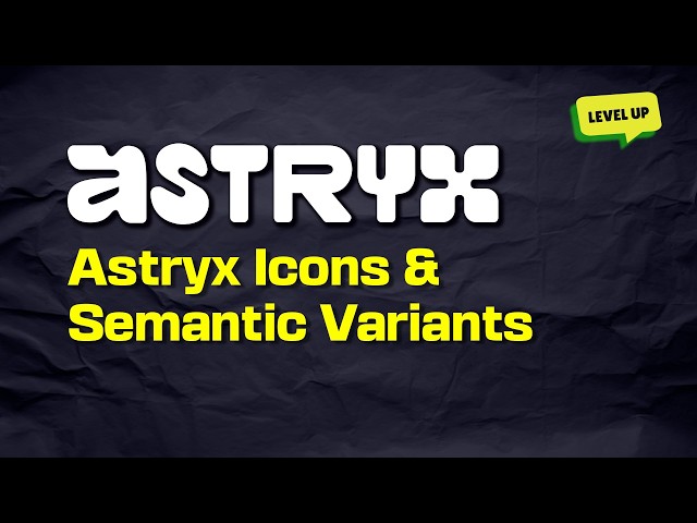 Astryx: Icons & Semantic Variants