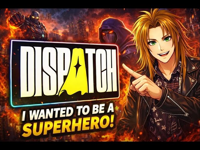 I wanna be a Superhero – Dispatch Gamplay Ep.1 and 2