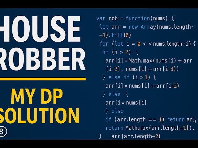 LeetCode 198: House Robber | My Unique DP Solution (JavaScript)