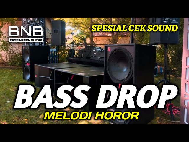 DJ BASS DROP SUB WOFFER SPESIAL CHECK SOUND FULL MELODY | BASS NATION BLITAR
