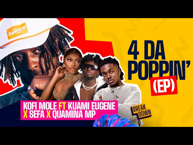 Kofi Mole | 4 Da Popping ( The Breakdown)