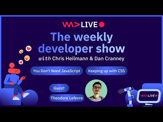 The weekly developer show: You Don’t Need JavaScript, Modern CSS and More