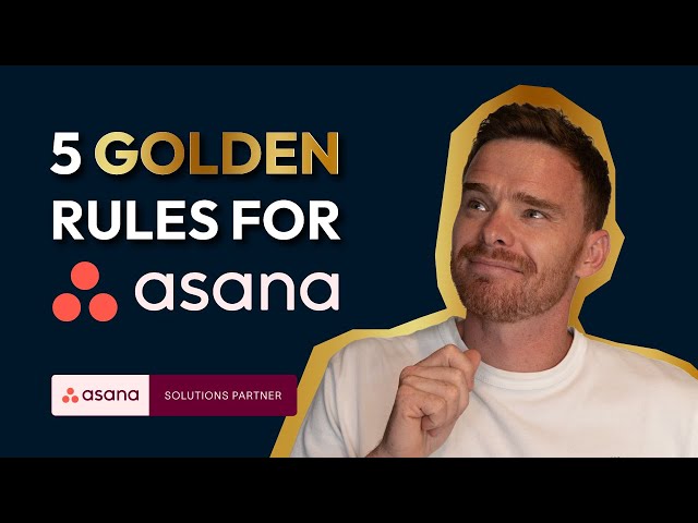 The 5 golden rules of Asana