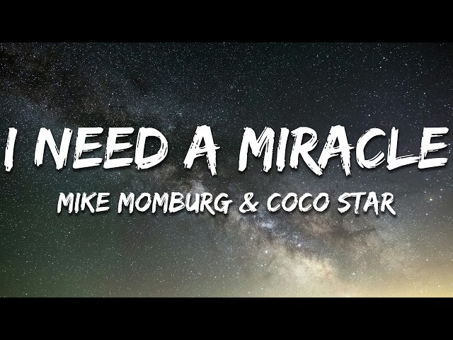 Mike Momburg & Coco Star - I Need A Miracle (Lyrics)