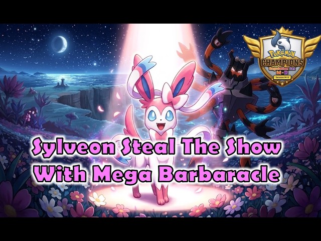 Sylveon Steal The Show With Mega Barbaracle in Pokemon Champions Ranked Regulation M-5 Season MB