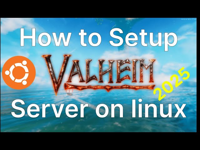 VALHEIM LINUX SERVER SETUP TUTORIAL 2025 (pt-br)