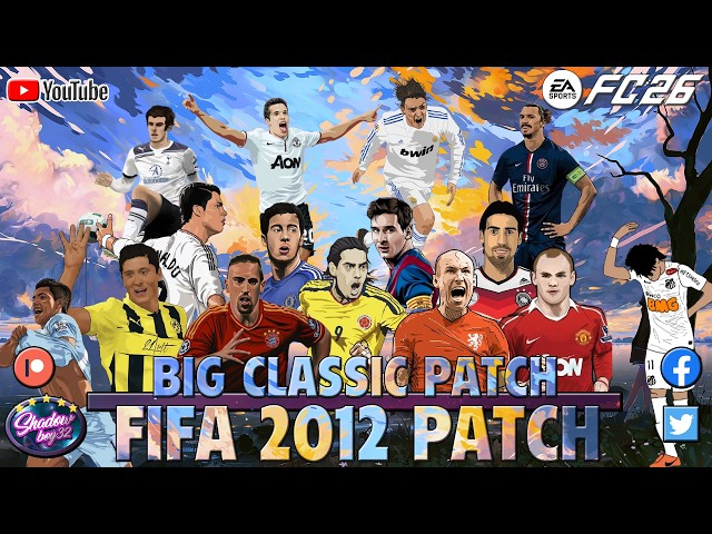 BIG CLASSIC PATCH  - FC 26 -  FIFA 2012 MOD