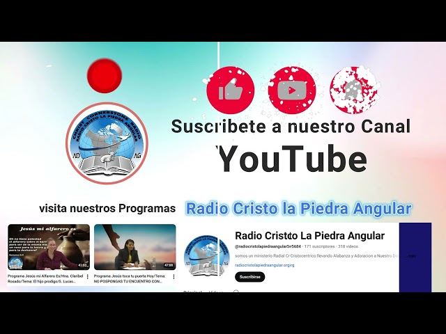 Radio Cristo la Piedra Angular suscríbete a nuestro Canal de YouTube mantente informado de programas