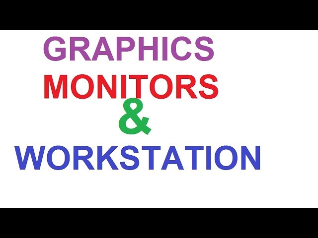 graphic monitors and workstation in Computer Graphics tutorial