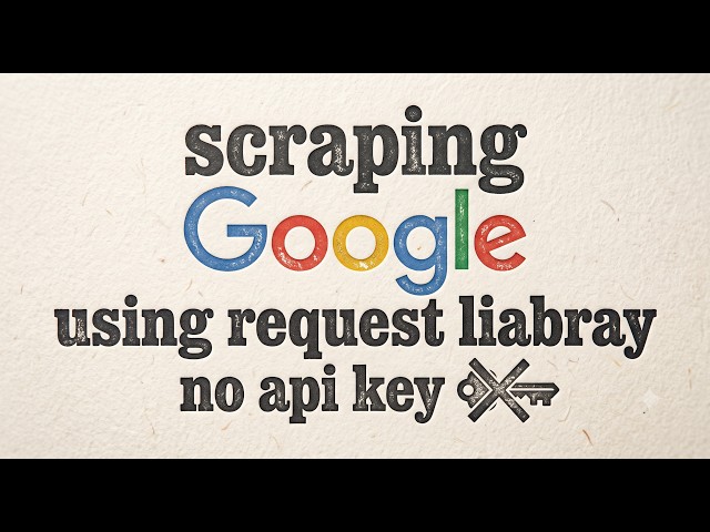 Google Search Scraping with Python (Requests & BeautifulSoup) | No API Key