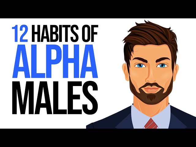 12 Subtle Habits of Alpha Males