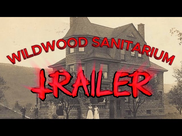 WILDWOOD SANITARIUM TRAILER