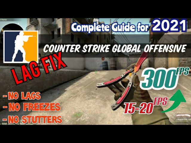 CSGO - Lag Fix & FPS Boost || Performance Tweaks & Optimizations || Complete Guide for 2021