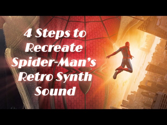 4 Steps to Recreate Spider-Man’s Retro Synth Sound