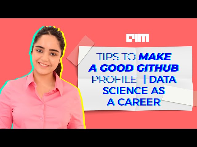 Ep.12 - 8 Tips To Make A Good GitHub Profile | Data Science As A Career