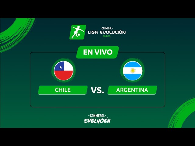 CHILE vs. ARGENTINA | CONMEBOL LIGA EVOLUCIÓN SUB15 2026