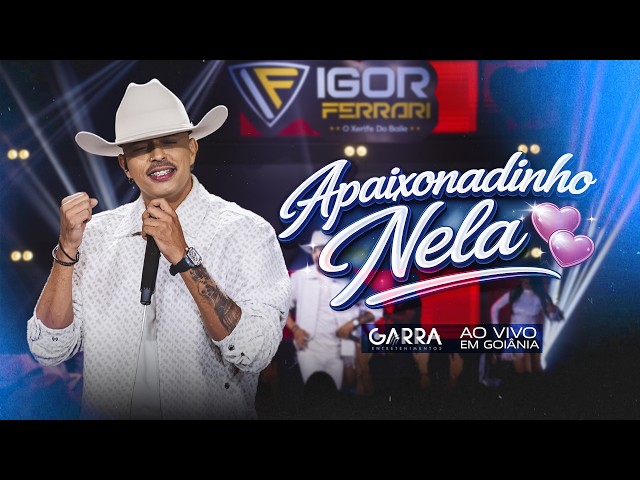 Igor Ferrari - Apaixonadinho Nela (Vídeo Oficial)