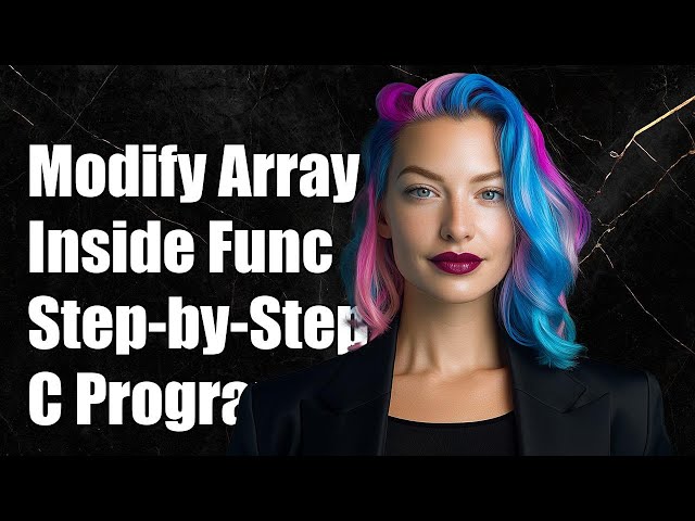 How to Modify an Array Inside a Function in C: A Step-by-Step Guide