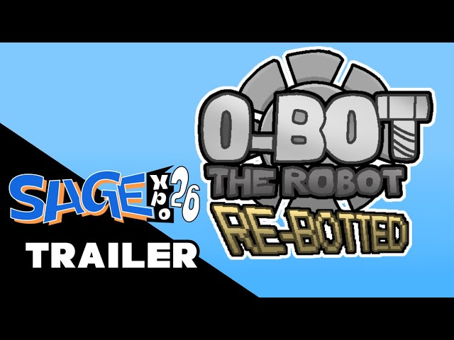O-Bot The Robot: Re-Botted SAGE 2026 Trailer