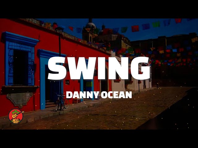 Danny Ocean - Swing (Letra)