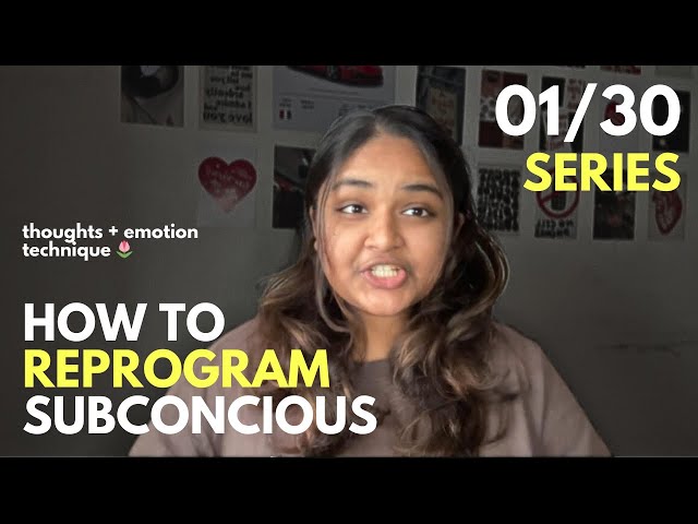 HOW TO REPROGRAM YOUR SUBCONSCIOUS | 30 Days 30 Tricks Series ✨