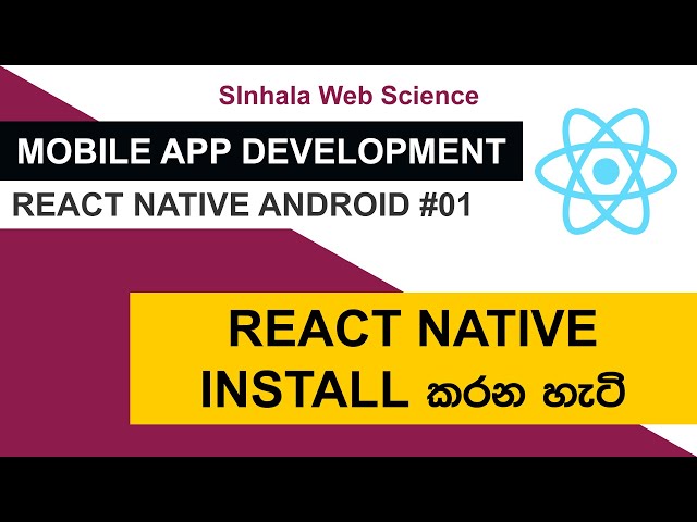 Mobile App Development Tutorials - React Native Lesson 01 | React Native Install කරන හැටි