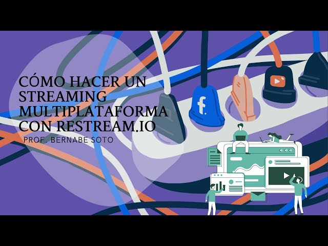 CÓMO HACER UN STREAMING MULTIPLATAFORMA CON RESTREAM.IO