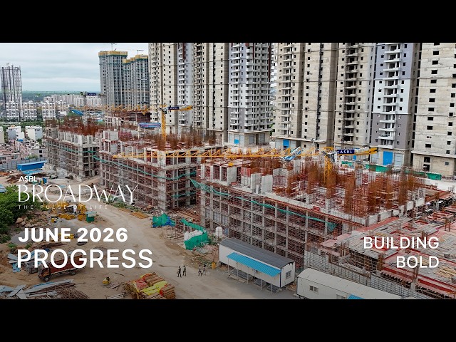 ASBL Broadway | June 2026 | Project Progress ||  @asblindia  || ASBL India