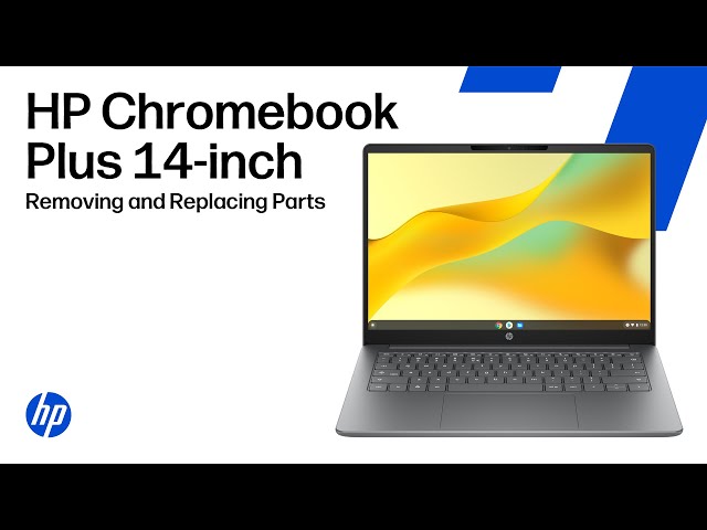 Removing & replacing parts | HP Chromebook Plus 14 inch | HP computer service