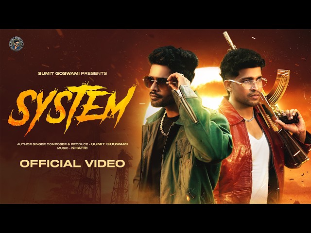 SUMIT GOSWAMI - SYSTEM (OFFICIAL VIDEO) | THARA BHAI JOGINDER | KHATRI | NEW HARYANVI SONG 2026