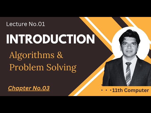 Algorithms and Problem Solving - Introduction | Lecture 1 - Chapter 3 - 11th Computer