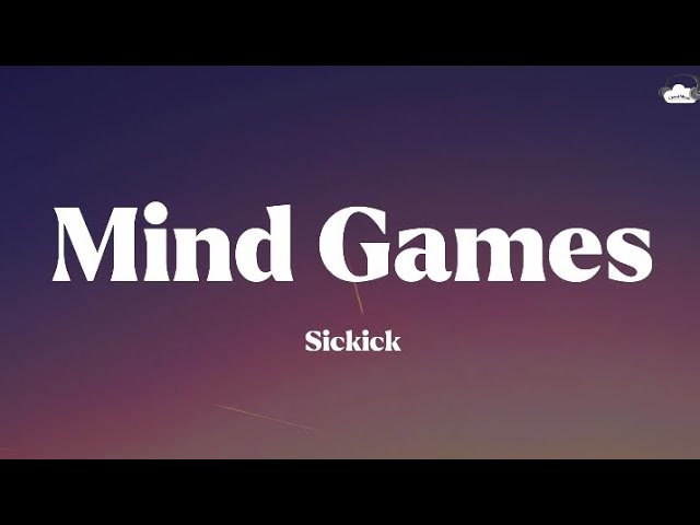 Sickick • Mind Games (Lyrics)