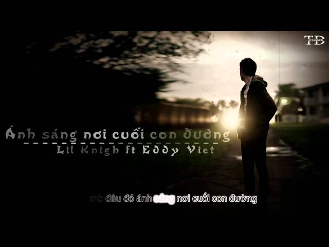 Ánh Sáng Nơi Cuối Con Đường - LiL Knight ft Eddy Việt [ Video lyrics Kara ]