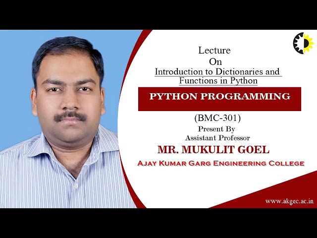 INTRODUCTION TO DICTIONARIES AND FUNCTIONS IN PYTHON | PP | LECTURE 03 BY MR. MUKULIT GOEL | AKGEC