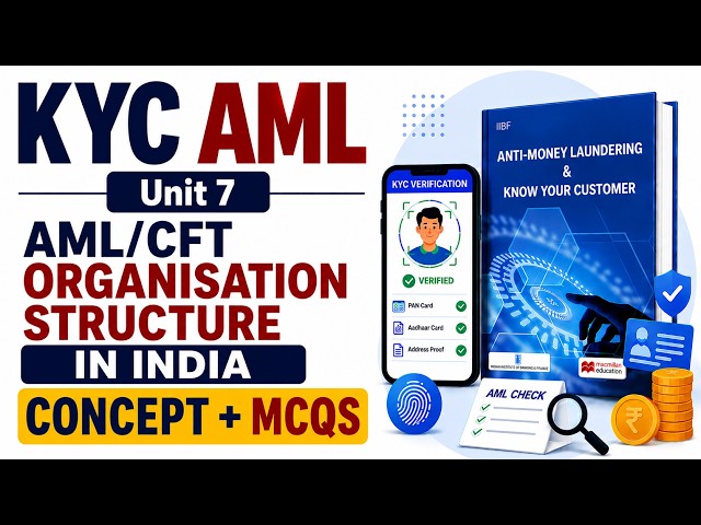 IIBF AML KYC Certification Course | Unit 7 | AML/CFT Organisation Structure in India | IIBF AML KYC